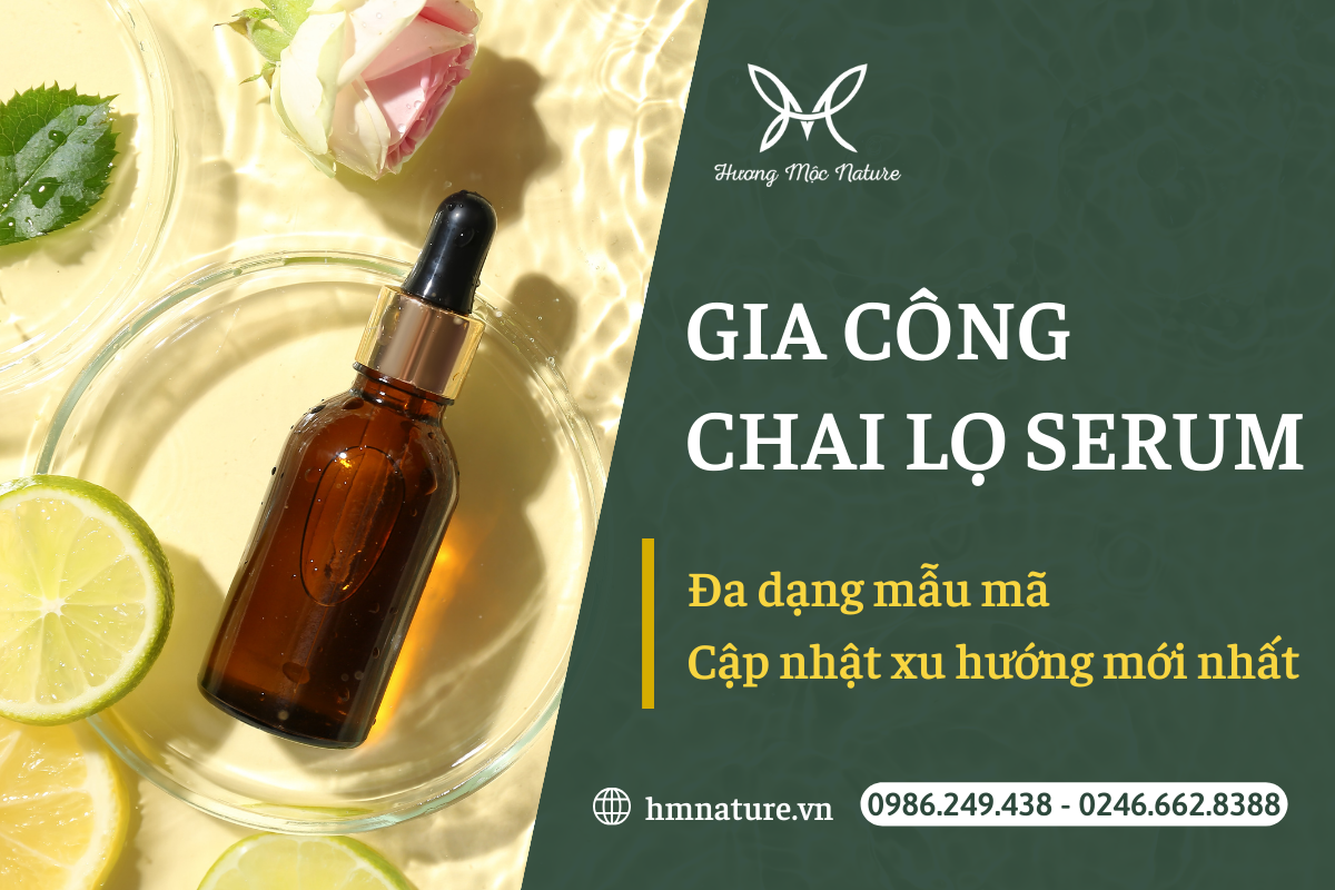 GIA CÔNG CHAI, LỌ ĐỰNG SERUM ĐA DẠNG MẪU MÃ - CẬP NHẬT XU HƯỚNG MỚI NHẤT HIỆN NAY